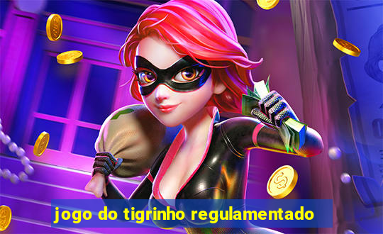 jogo do tigrinho regulamentado